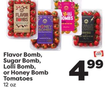 Weis Markets Flavor bomb, sugar bomb, lolli bomb, or honey bomb tomatoes offer