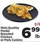 Weis Markets Weis quality panko breaded chicken or pork cutlets offer