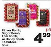 Weis Markets Flavor bomb, sugar bomb, lolli bomb, or honey bomb tomatoes offer