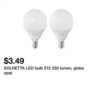Ikea Solhetta led bulb e12 250 lumen, globe opal offer