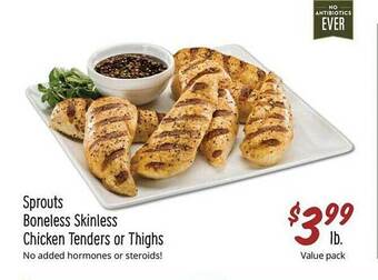 Sprouts Farmers Market Sprouts boneless skinless chicken tenders or thighs offer