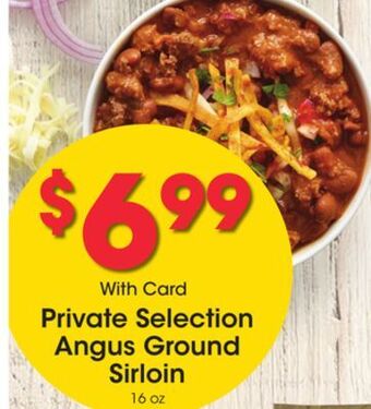 Kroger Private selection angus ground sirloin offer