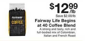 Fairway Store Market Fairway life begins at 40 coffee blend offer