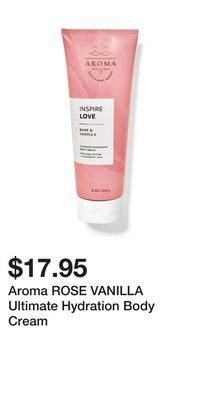Bath & Body Works Aroma rose vanilla ultimate hydration body cream offer