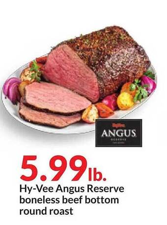 Hy-Vee Hy-vee angus reserve boneless beef bottom round roast offer