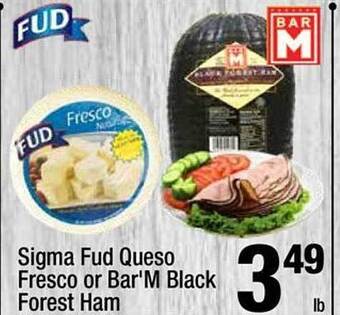 Super King Markets Sigma fud queso fresco or bar'm black forest ham offer