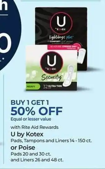 Rite Aid U by kotex pads, tampons and liners or poise pads and liners offer