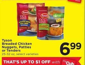 Cub Foods Tyson breaded chicken nuggets, patties or tenders offer