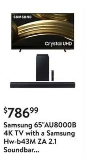 Walmart Samsung 65" AU8000B 4K TV with a Samsung Hw-b43M ZA 2.1 Soundbar... offer