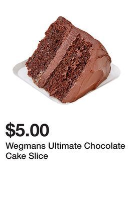Wegmans Wegmans ultimate chocolate cake slice offer