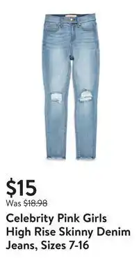 Walmart Celebrity pink girls high rise skinny denim jeans, sizes 7-16 offer