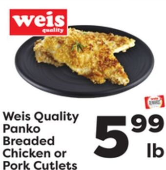 Weis Markets Weis quality panko breaded chicken or pork cutlets offer