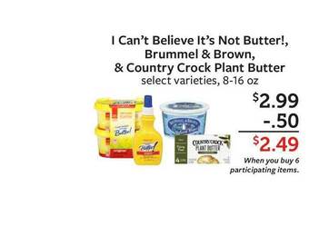 Fareway I Can't Believe It's Not Butter!, Brummel & Brown, & Country Crock Plant Butter 8-16 Oz offer