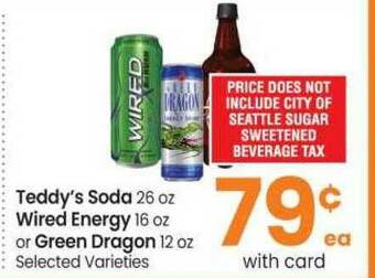 Safeway Teddy's Soda 26 Oz, Wired Energy 16 Oz Or Green Dragon 12 Oz offer