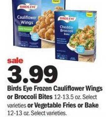 Meijer Birds eye frozen cauliflower wings or broccoli bites, or vegetable fries or bake offer