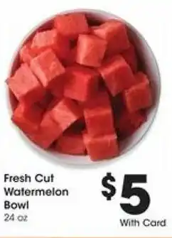 Kroger Fresh Cut Watermelon Bowl 24 oz offer