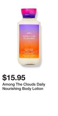 Bath & Body Works Among the clouds daily nourishing body lotion offer