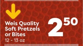 Weis Markets Weis quality soft pretzels or bites offer