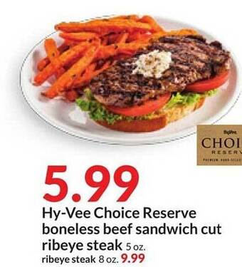 Hy-Vee Hy-vee choice reserve boneless beef sandwich cut ribeye steak offer
