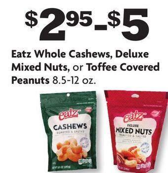 Family Dollar Eatz whole cashews, deluxe mixed nuts, or toffee covered peanuts offer