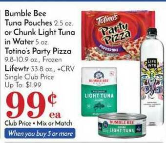 Pavilions Bumble Bee Tuna Pouches Or Chunk Light Tuna In Water, Totino's Party Pizza, Lifewtr offer