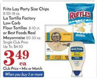 Pavilions Frito Lay Party Size Chips, La Tortilla Factory Low Carb Flour Tortillas Or Best Foods Real Mayonnaise offer