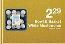 The Fresh Grocer Bowl & basket white mushrooms offer