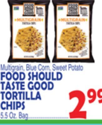 Bravo Supermarkets Food should taste good tortilla chips offer