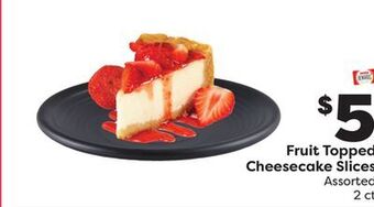 Weis Markets Fruit topped cheesecake slices offer