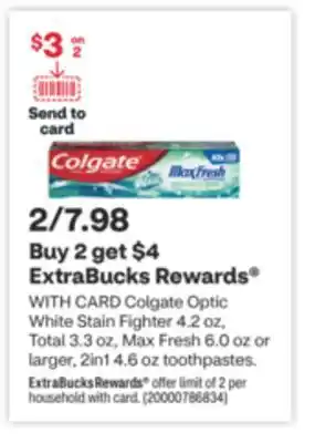 CVS Colgate optic white stain fighter 4.2 oz, total 3.3 oz, max fresh 6.0 oz or larger, 2in1 4.6 oz toothpastes offer