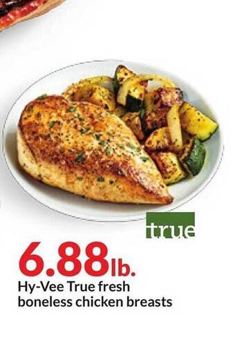 Hy-Vee Hy-vee true fresh boneless chicken breasts offer