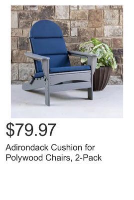 Costco Adirondack cushion for polywood chairs, 2-pack offer