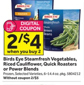 Stop&Shop Birds eye steamfresh vegetables, riced cauliflower, quick roasters or power blends offer