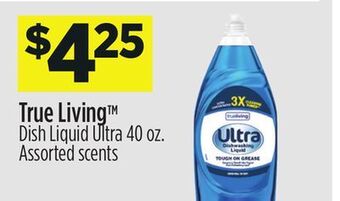 Dollar General True living™ dish liquid ultra offer