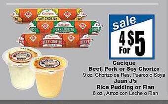 Rancho Markets Cacique beef, pork or soy chorizo or juan j's rice pudding or flan offer