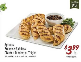 Sprouts Farmers Market Sprouts boneless skinless chicken tenders or thighs offer