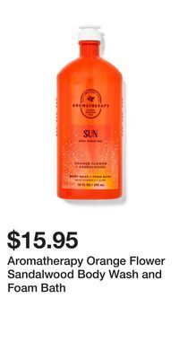 Bath & Body Works Aromatherapy orange flower sandalwood body wash and foam bath offer