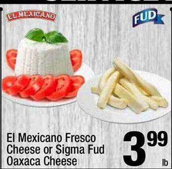 Super King Markets El mexicano fresco cheese or sigma fud oaxaca cheese offer
