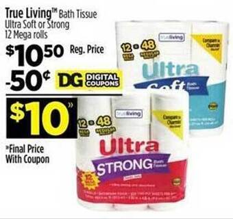 Dollar General True living bath tissue ultra soft or strong offer