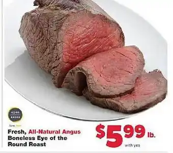 Family Fare Fresh, all-natural angus boneless eye the round roast offer