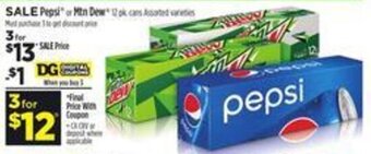 Dollar General Pepsi or Mtn Dew 12 pk. cans offer