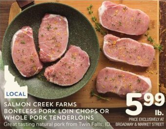 Albertsons Salmon Creek Farms Boneless Pork Loin Chops or Whole Pork Tenderloins offer