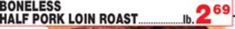 Bravo Supermarkets Boneless half pork loin roast offer