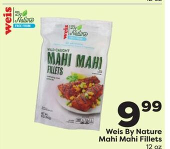 Weis Markets Weis by nature mahi mahi fillets offer