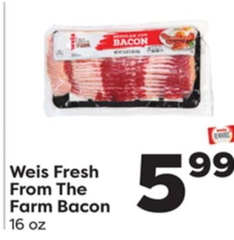 Weis Markets Weis fresh from the farm bacon offer