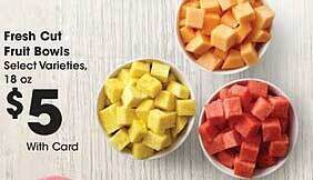 Kroger Fresh cut fruit bowls offer