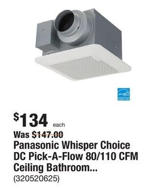 The Home Depot Panasonic whisper choice dc pick-a-flow 80/110 cfm ceiling bathroom exhaust fan with flex-z fast bracket offer
