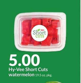 Hy-Vee Hy-vee short cuts watermelon offer