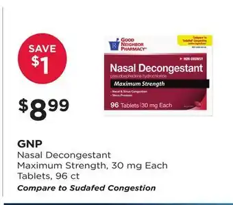 Good Neighbor Pharmacy Gnp nasal decongestant maximum strength, 30 mg each tablets offer