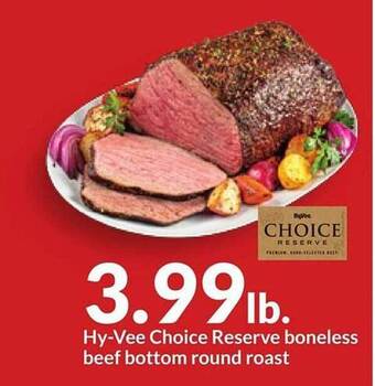 Hy-Vee Hy-vee choice reserve boneless beef bottom round roast offer